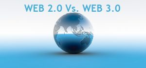 What businesses need to know about Web 2.0 and Web 3.0 development